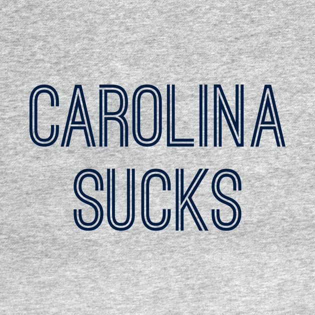 Carolina Sucks (Navy Text) by caknuck